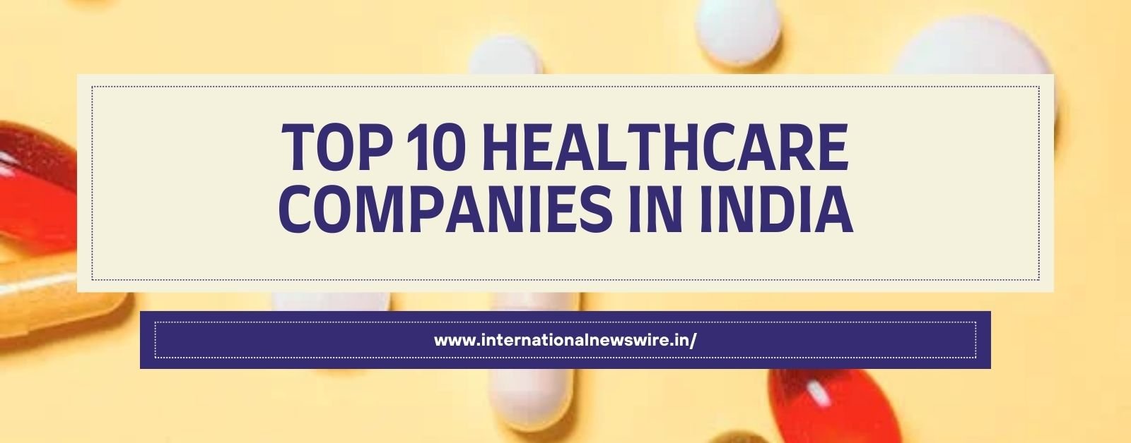 Top 10 Healthcare Companies in India