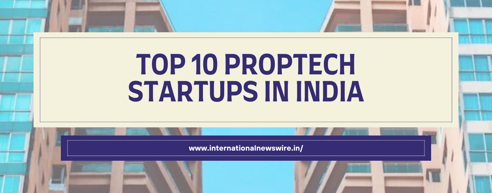 Top 10 Proptech Startups in India