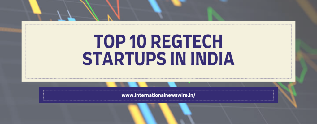 Top 10 RegTech Startups in India