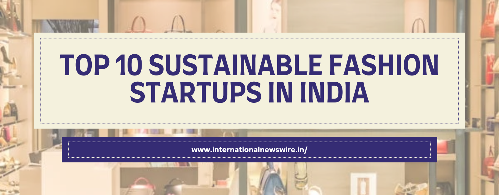 Top 10 Sustainable Fashion Startups in India