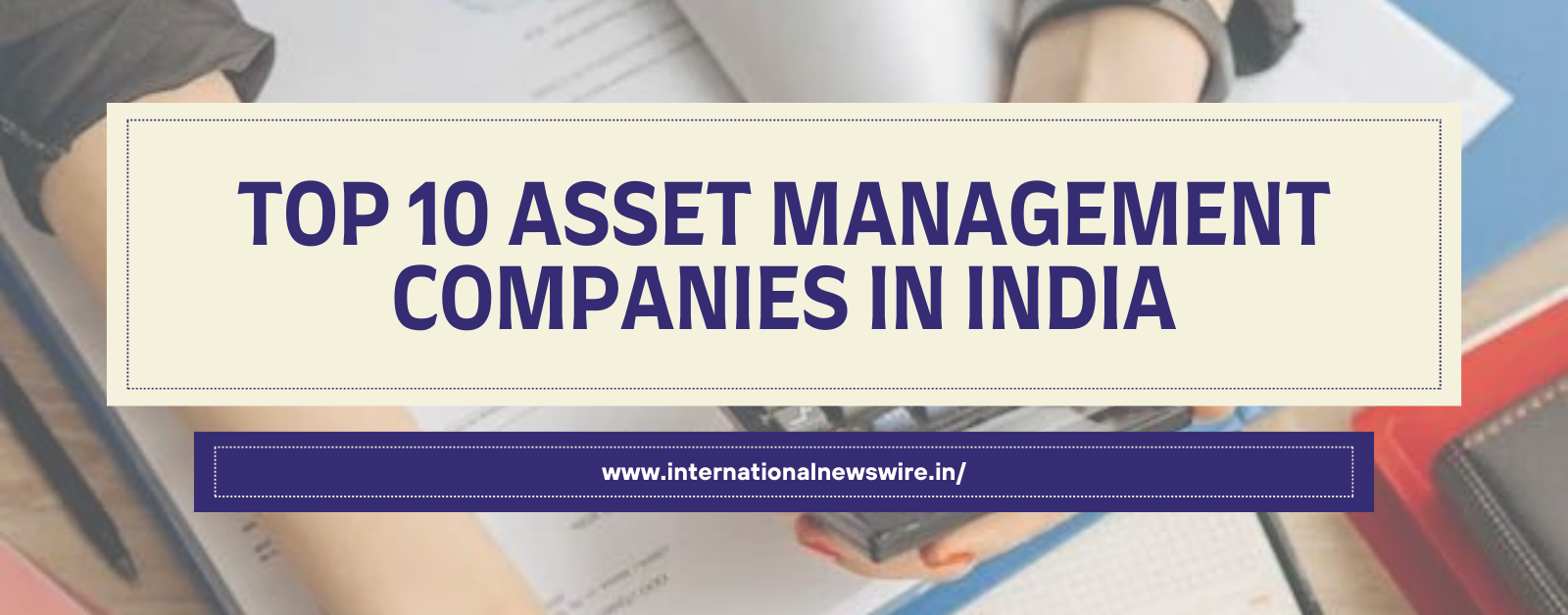 Top 10 Asset Management Companies in India