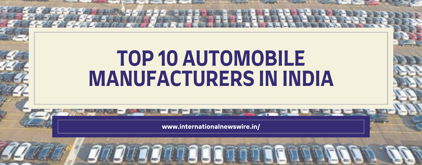 Top 10 Automobile Manufacturers in India