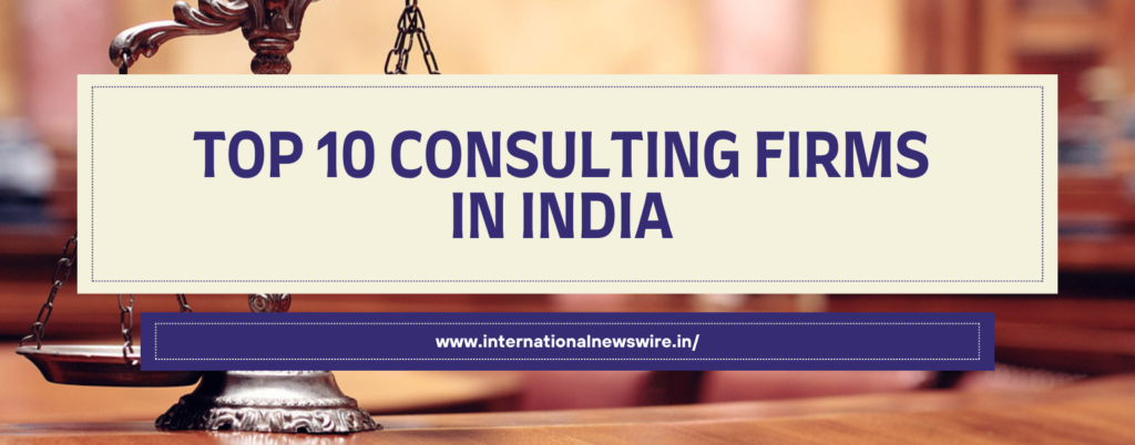 Top 10 Consulting Firms in India