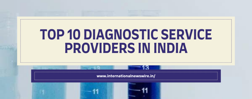 Top 10 Diagnostic Service Providers in India