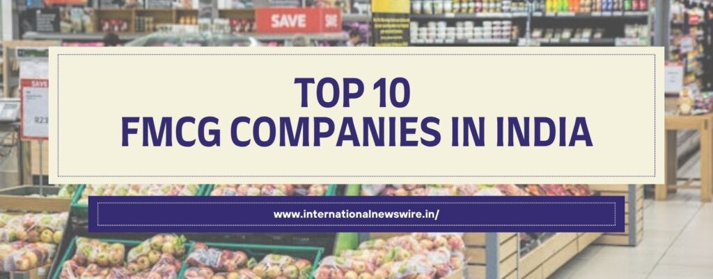 Top 10 FMCG Companies in India