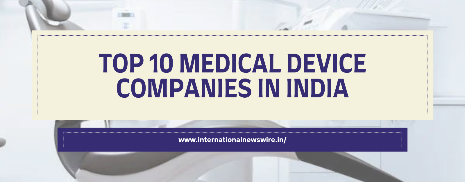 Top 10 Medical Device Companies in India