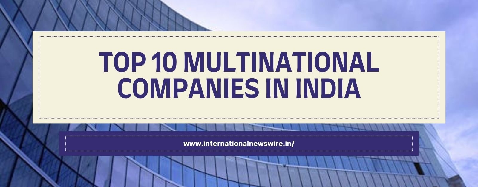 Top 10 Multinational Companies in India