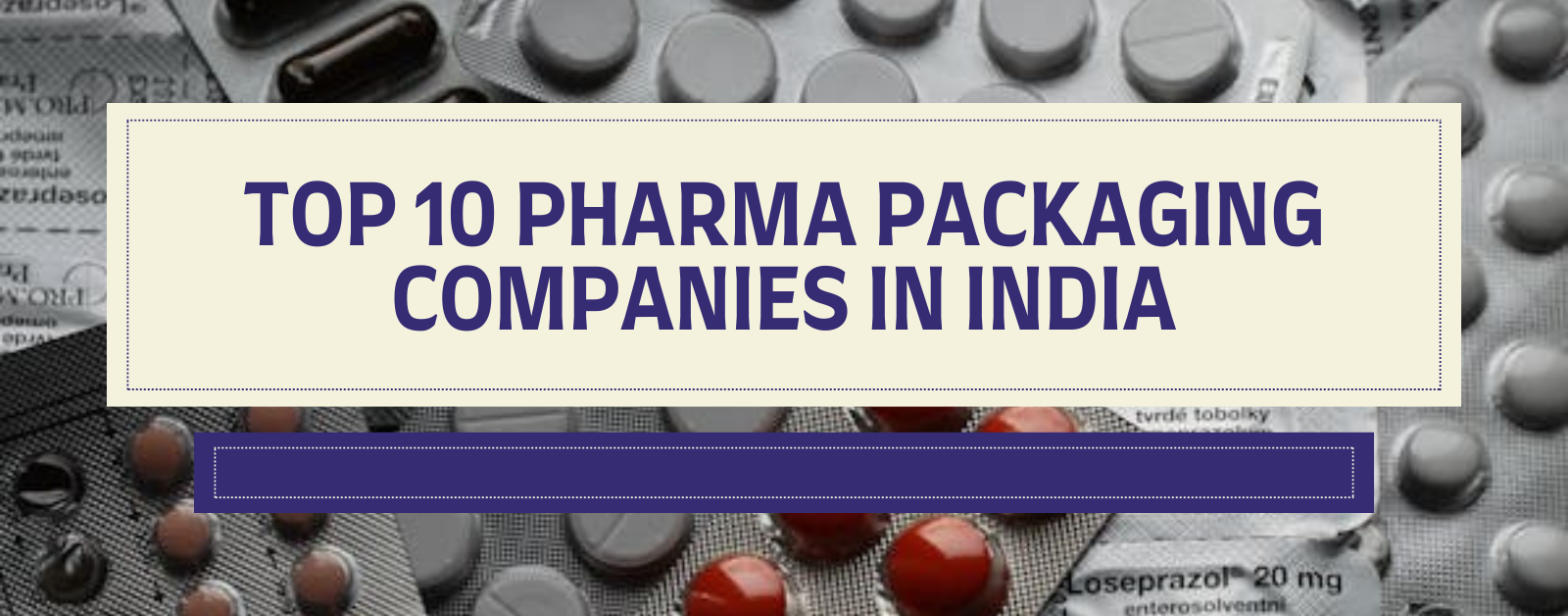 Top 10 Pharma Packaging Companies in India