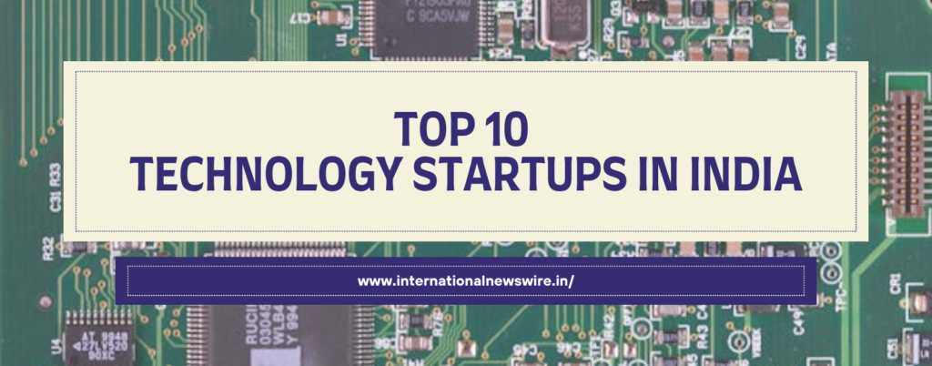 Top 10 Technology Startups in India