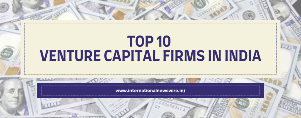 Top 10 Venture Capital Firms in India